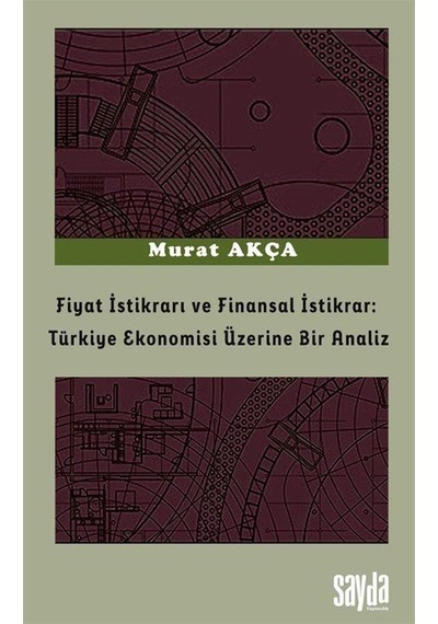 Fiyat İstikrarı Ve Finansal İstikrar: Türkiye Ekonomisi Üzerin...