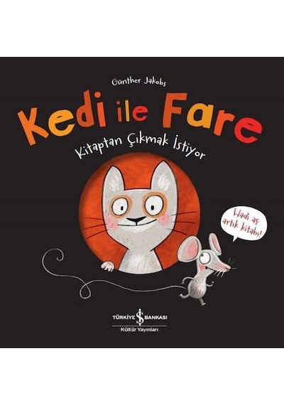 Kedi ile Fare Kitaptan Çıkmak İstiyor - Günther Jakobs - İş Bankası Kültür Yayınları