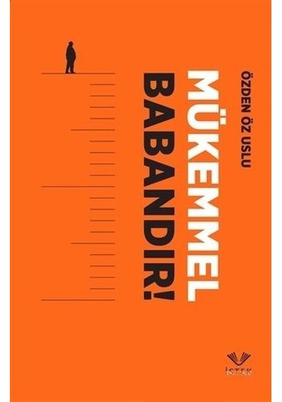 Mükemmel Babandır! - Özden Öz Uslu - İstek