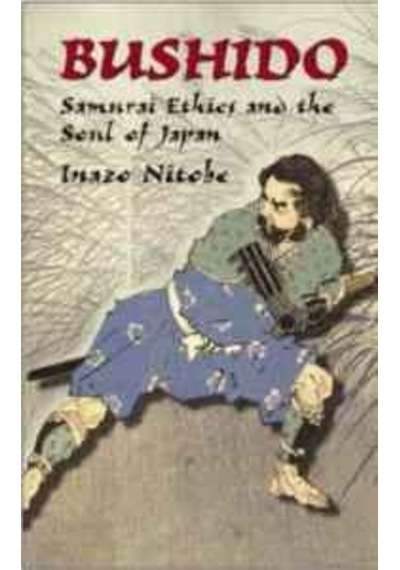 Bushido Samurai Ethics And The Soul Of Japan