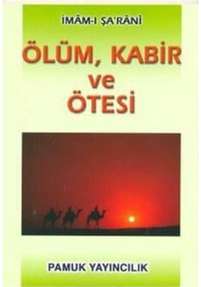 Ölüm Kabir ve Ötesi - İmamı Şarani - Pamuk Yayınları