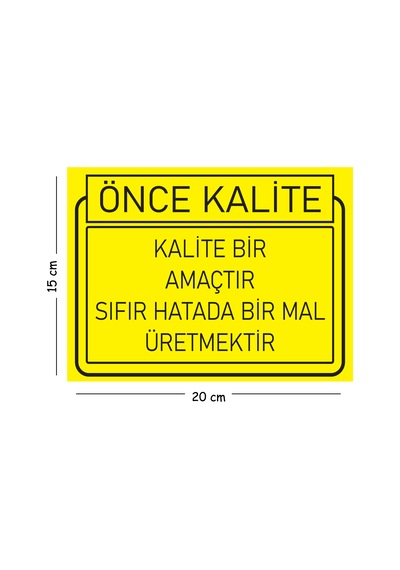 Metal Kalite Bir Amaçtır Sıfır Hatada Bir Mal Üretmektir 15x20 Cm Uyarı İş Güvenliği Levhası