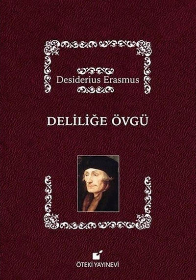 Deliliğe Övgü - Desiderius Erasmus - Öteki Yayınevi