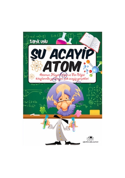 Şu Acayip Atom/Tarık Uslu