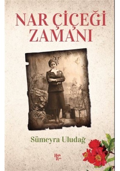 Nar Çiçeği Zamanı / Sümeyra Uludağ