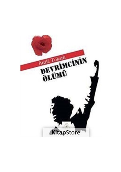 Devrimcinin Ölümü - Atilla Tokatlı - Kyrhos Yayınları