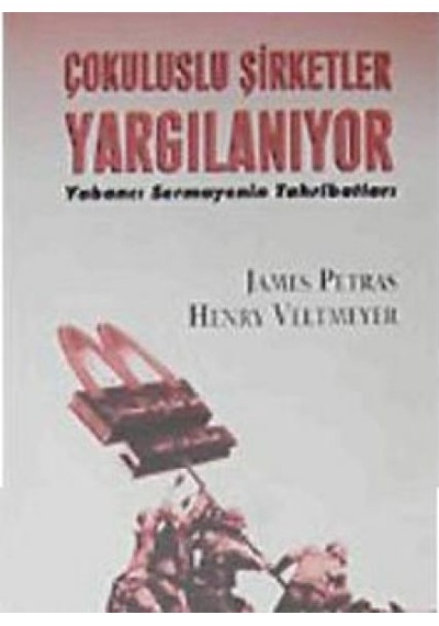 Çokuluslu Şirketler Yargılanıyor - Henry Veltmeyer -  James Petras - Kalkedon