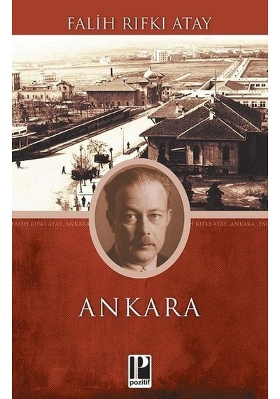 Ankara - Falih Rıfkı Atay - Pozitif Yayıncılık