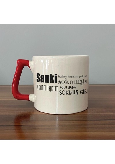 Sanki Herkes Hayatını Yoluna Sokmuşta Baskılı Kırmızı Kulplu D Kupa