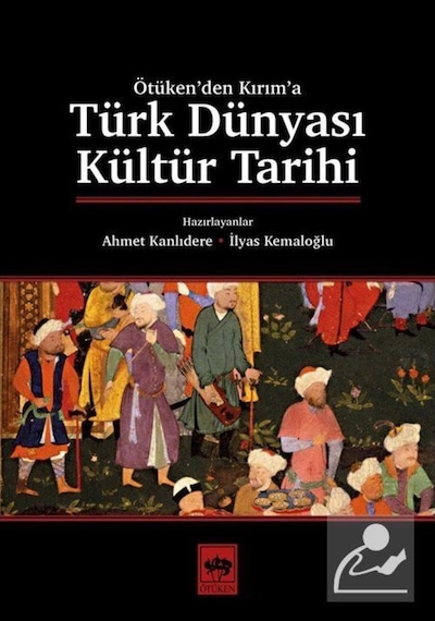 Ötüken'Den Kırım'A Türk Dünyası Kültür Tarihi / Ahmet Kanlıdere 9786051559247