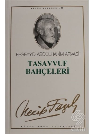 Tasavvuf Bahçeleri : 50 Necip Fazıl Bütün Eserle/Necip Fazıl