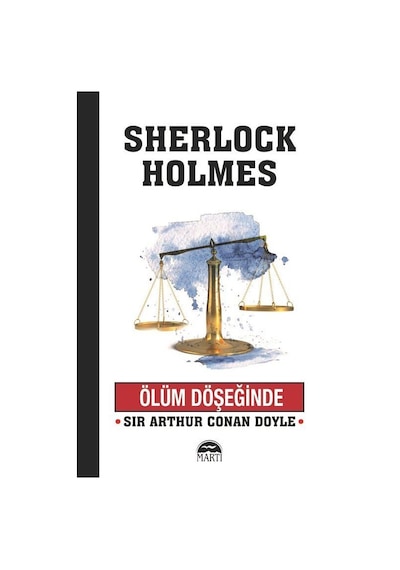 Sherlock Holmes / Ölüm Döşeğinde / Sir Arthur Conan Doyle