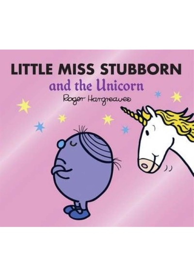 Little Miss Stubborn and the Unicorn (Mr. Men & Little Miss Magic) - Adam Hargreaves - Harper Collins Publishers
