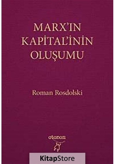 Marx'ın Kapital'inin Oluşumu - Roman Rosdolski - Otonom Yayıncılık