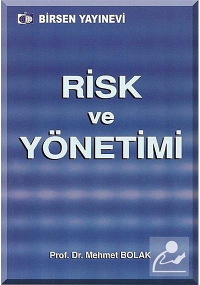 Risk ve Yönetimi / Mehmet Bolak