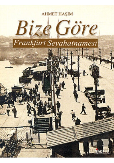 İskele Yayıncılık - Bize Göre Frankfurt Seyahatnamesi