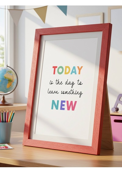 Today Is The Day To Learn Something New Dijital Baskı Poster Çerçevesiz