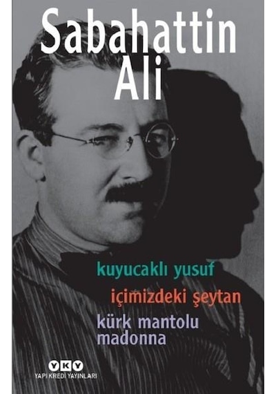 Kuyucaklı Yusuf-İçimizdeki Şeytan-Kürk Mantolu Madonna - Sabahatt