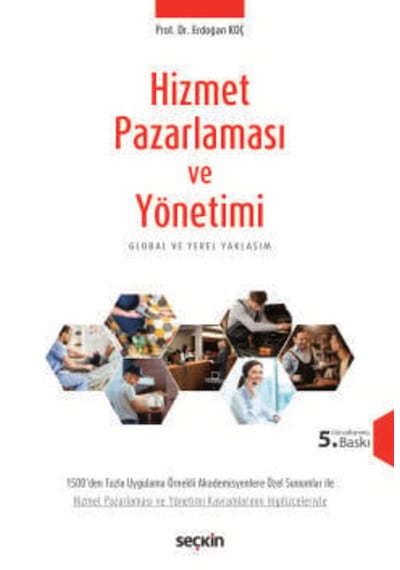 Hizmet Pazarlaması Ve Yönetimi Global Ve Yerel Yaklaşım Prof. Dr. Erdoğan Koç