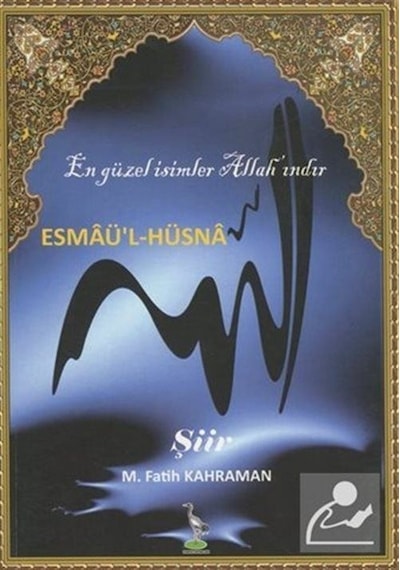 Esmaü'l -Hüsna En Güzel İsimler Allah'ındır  - Mehmet Fatih Kahraman  - Turna Yayınları