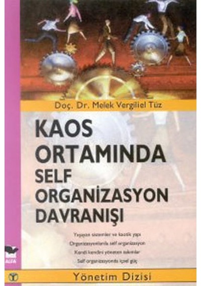 Kaos Ortamında Self Organizasyon Davranışı - Melek Vergiliel Tüz - Alfa Yayıncılık