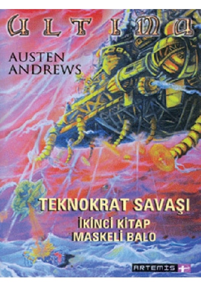 Ultima Teknokrat Savaşı 2.Kitap-Maskeli Balo - Austen Andrews - Artemis Yayınları
