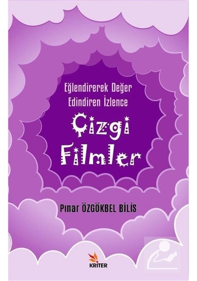 Eğlendirerek Değer Edindiren İzlence: Çizgi Filmler - Pınar Özgökbel Bilis - Kriter
