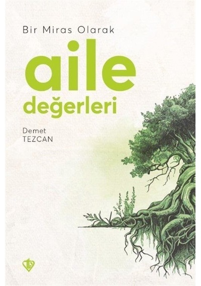 Bir Miras Olarak Aile Değerleri - Demet Tezcan - Türkiye Diyanet Vakfı Yayınları