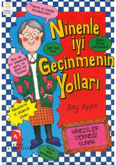 Ninenle İyi Geçinmenin Yolları - Roy Apps - Aksoy Yayıncılık