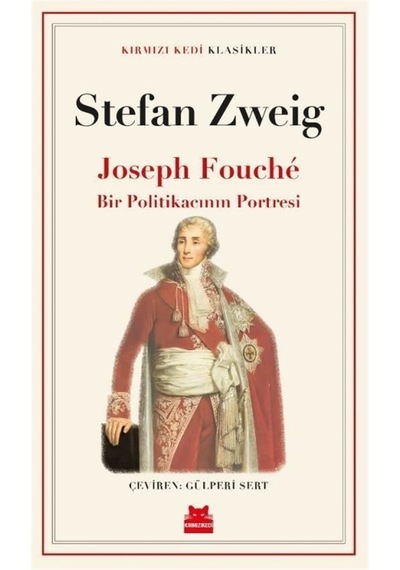 Joseph Fouché Bir Politikacının Portresi / Stefan Zweig