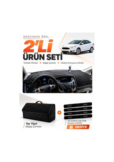 Ford Focus 3.5 Sedan 2014-2018 Uyumlu Torpido Örtüsü + Tay Tüyü Bagaj Çantası Seti - Siyah