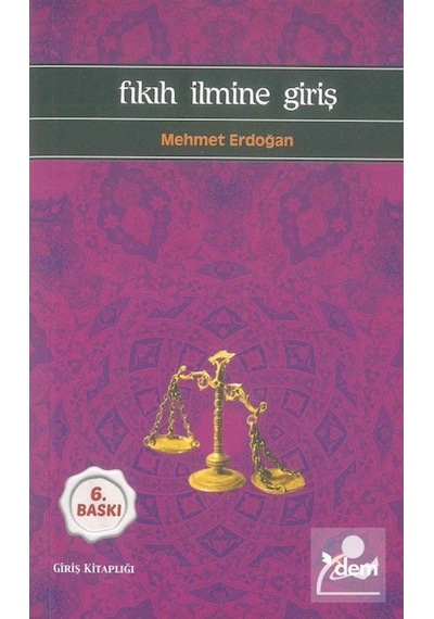 Fıkıh İlmine Giriş / Prof.Dr. Mehmet Erdoğan 9786054036165