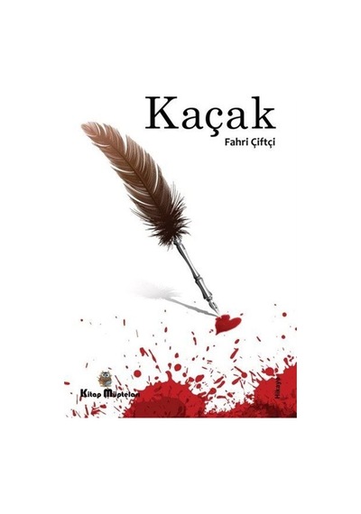 Kaçak - Fahri Çitçi - Kitap Müptelası Yayınları