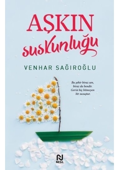 Aşkın Suskunluğu  - Vehhar Sağıroğlu  - Nesil Yayınları