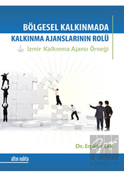 Bölgesel Kalkınma Sürecinde Kalkınma Ajanslarının Rolü - Ergüder Can - Altın Nokta Yayınları