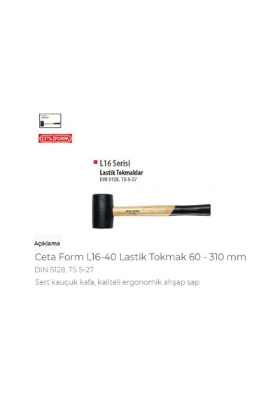 Ceta Form L16-40 Lastik Tokmak 60 - 310 Mm