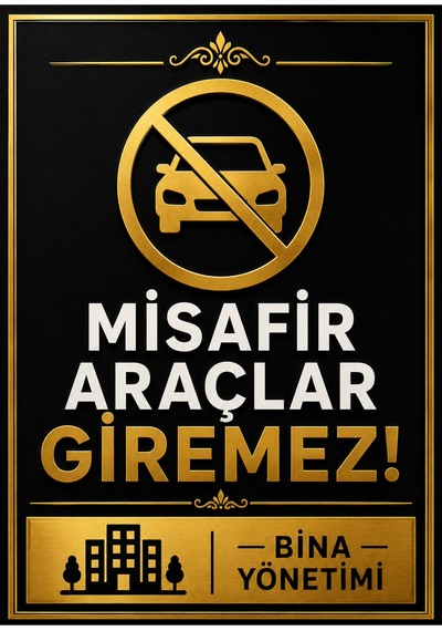 Lüks Gold Serisi Misafir Araçlar Giremez Uyarı Levhası - 25x35 Cm 3mm Dekota