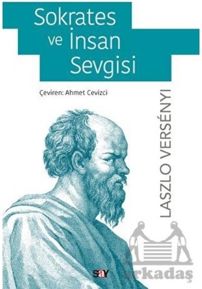 Sokrates ve İnsan Sevgisi - Laszlo Versenyi - Say Yayınları