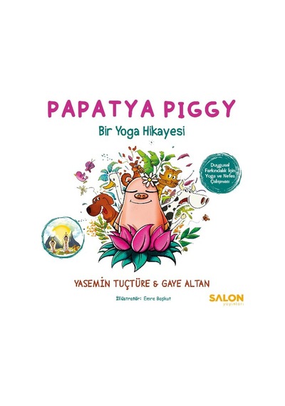 Papatya Piggy - Bir Yoga Hikayesi - Gaye Altan - Salon Yayınları