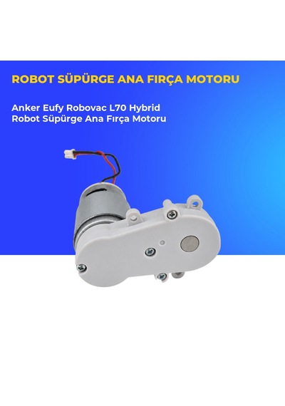 Anker Eufy Robovac L70 Hybrid Robot Süpürge Ana Fırça Motoru