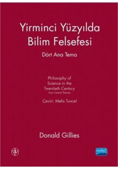 Yirminci Yüzyılda Bilim Felsefesi-Dört Ana Tema - Donald Gillies - Nobel Akademik Yayıncılık