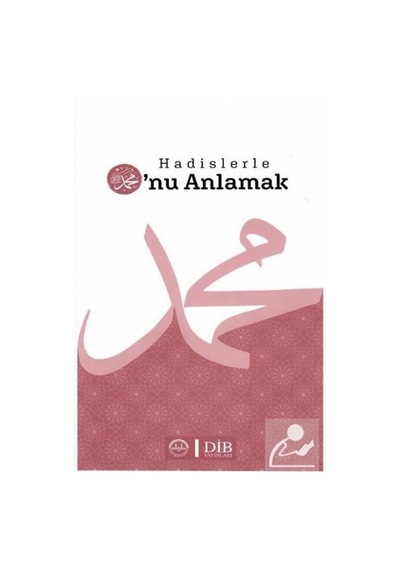 Hadislerle O'nu Anlamak / Kolektif 9786257779319