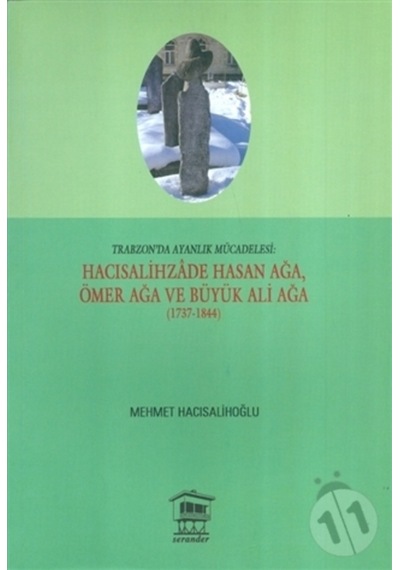 Trabzon'Da Ayanlık Mücadelesi : Hacısalihzade Hasan Ağa. Ömer Ağ