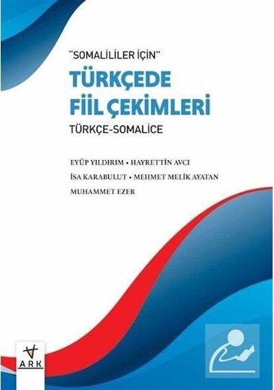 Somaliler İçin Türkçe Fiil Çekimleri / Eyüp Yıldırım