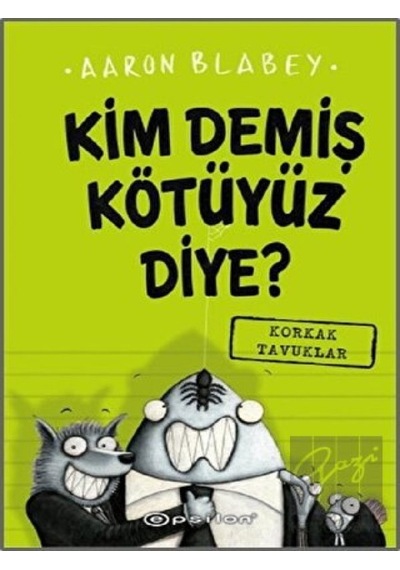 Kim Demiş Kötüyüz Diye?