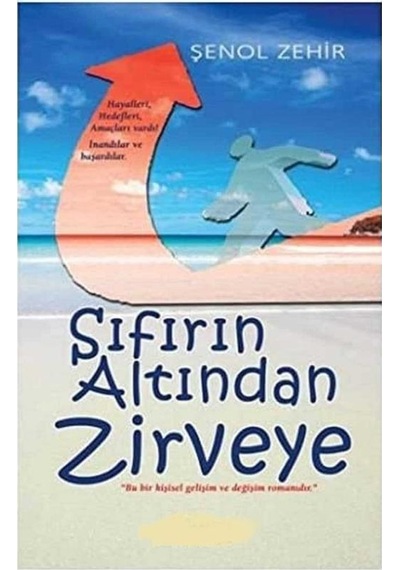 Sıfırın Altından Zirveye - Şenol Zehir İlk Baskı 2013