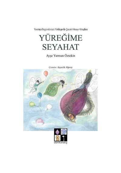 Yüreğime Seyahat - Ayşe Yarman Öztekin - Dörtkardeş Yayınevi