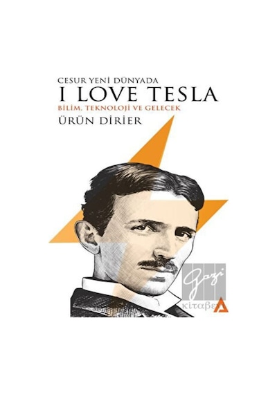 Cesur Yeni Dünyada I Love Tesla-Bilim Teknoloji ve Gelecek  - Ürün Dirier  - Kanon Kitap