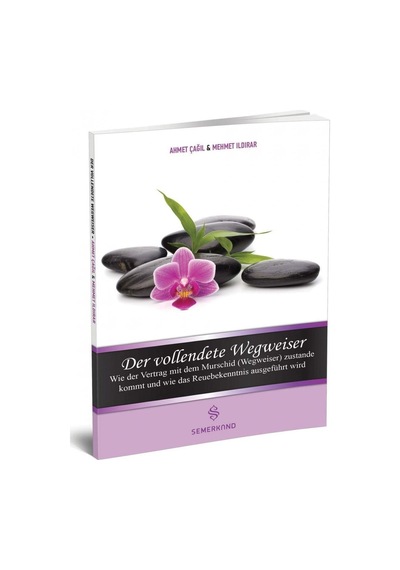 Der Vollendete Wegweiser-Mürşidi Kamil Kimdir - Ahmet Çağıl - Semerkand Yayınları