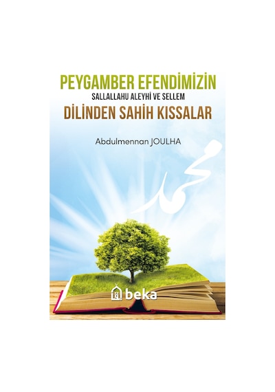 Peygamber Efendimizin S.a.v. Dilinden Sahih Kıssalar